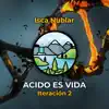 Isca Nublar - Ácido Es Vida - Iteración 2 - Single
