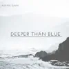 Aidan Gray - Deeper Than Blue (Demos)